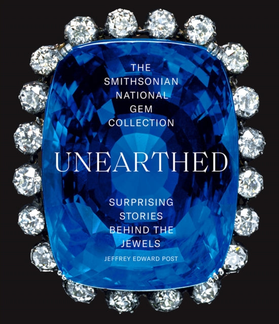 Smithsonian National Gem Collection—Unearthed: Surprising Stories Behind the Jewels