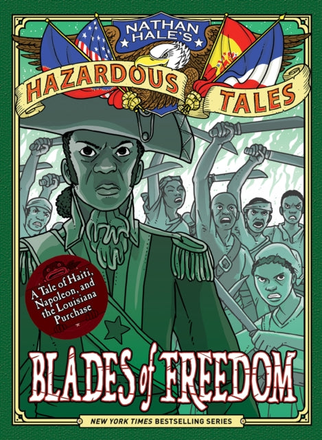 Blades of Freedom (Nathan Hale’s Hazardous Tales #10)