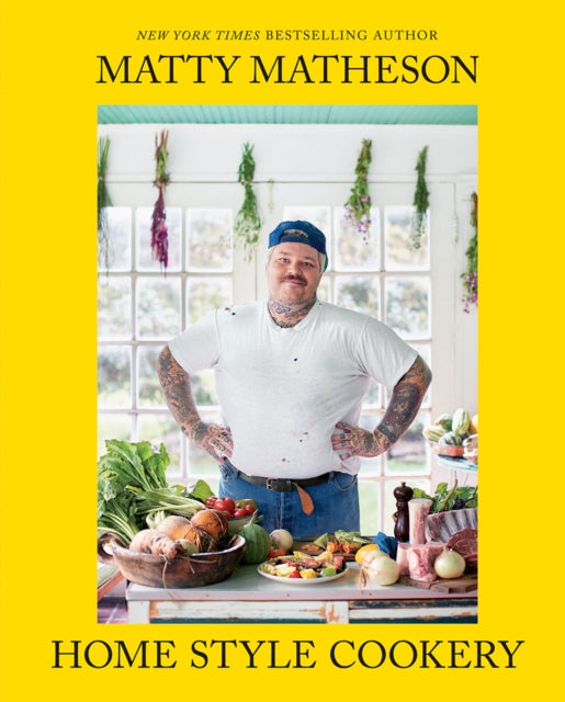 Matty Matheson - Home Style Cookery