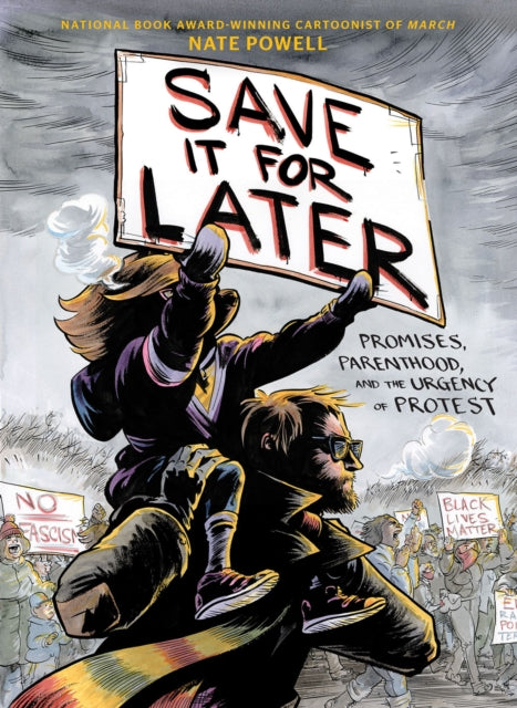 Save It for Later - Promises, Parenthood, and the Urgency of Protest