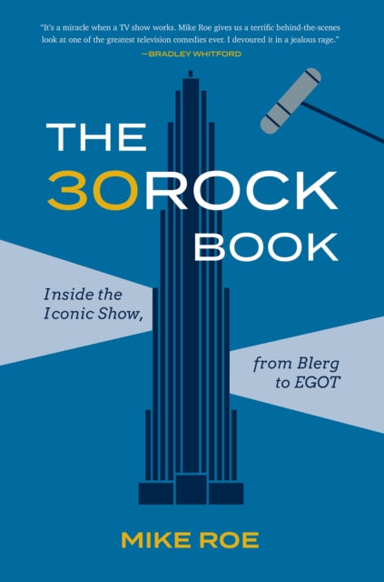 The 30 Rock Book - Inside the Iconic Show, from Blerg to EGOT