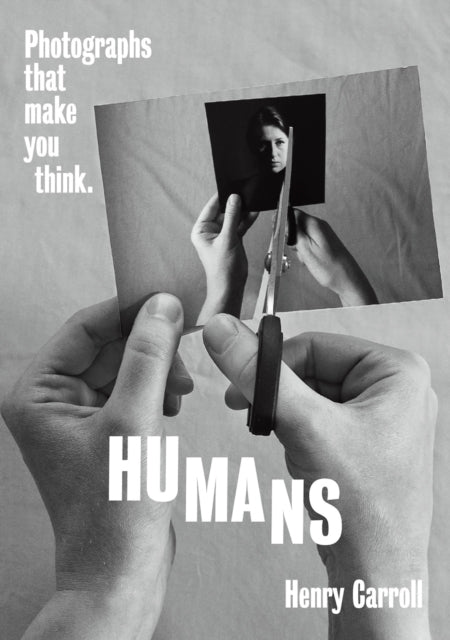 HUMANS - Photographs That Make You Think