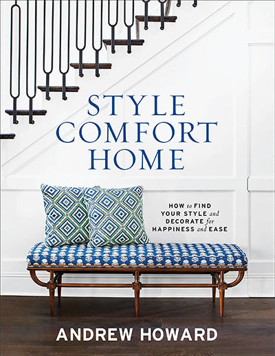 Style Comfort Home: How to Find Your Style and Decorate for Happiness and EaseE
