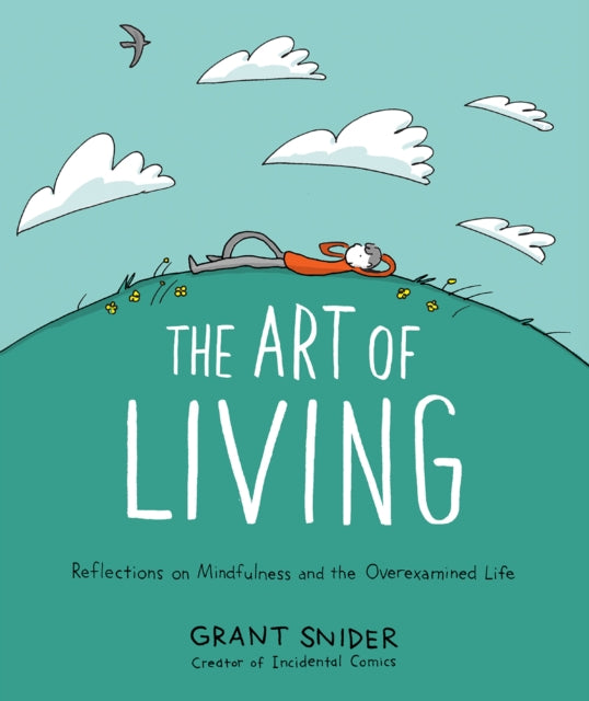 Art of Living: Reflections on Mindfulness and the Overexamined Life