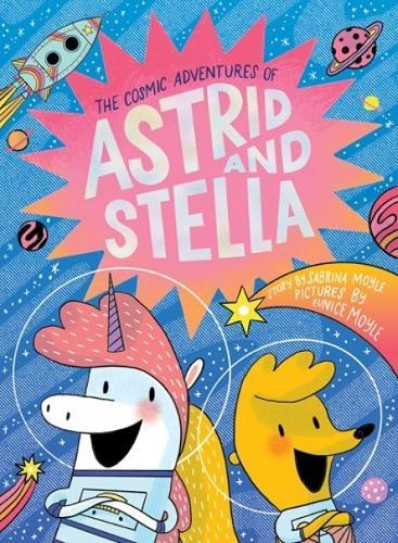 Cosmic Adventures of Astrid and Stella (A Hello!Lucky Book)