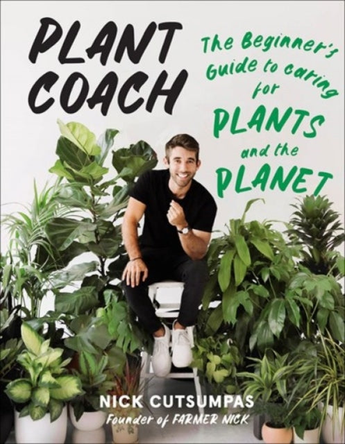 Plant Coach - The Beginner's Guide to Caring for Plants and the Planet