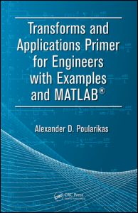 TRANSFORMS AND APPLICATIONS PRIMER FOR ENGINEERS