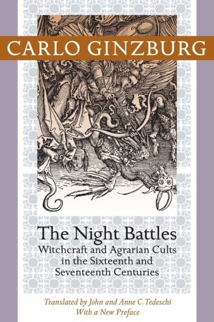The Night Battles: Witchcraft and Agrarian Cults in the Sixteenth and Seventeenth Centuries