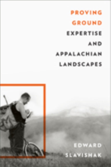 Proving Ground - Expertise and Appalachian Landscapes