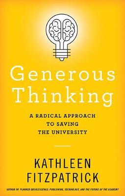 Generous Thinking - A Radical Approach to Saving the University