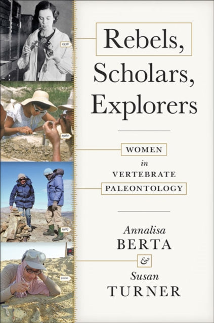 Rebels, Scholars, Explorers - Women in Vertebrate Paleontology