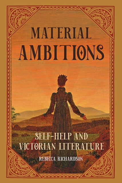 Material Ambitions - Self-Help and Victorian Literature