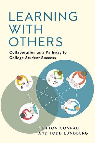 Learning with Others - Collaboration as a Pathway to College Student Success