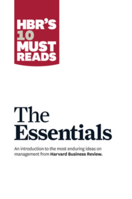 HBR's 10 Must Reads: The Essentials