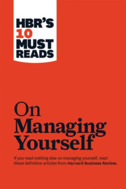 HBR's 10 Must Reads on Managing Yourself (with bonus article "How Will You Measure Your Life?" by Clayton M. Christensen)