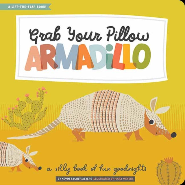 Grab Your Pillow, Armadillo