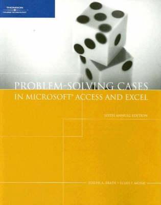 PROBLEM SOLVING CASES WITH MS ACCESS AND EXCEL, 6E