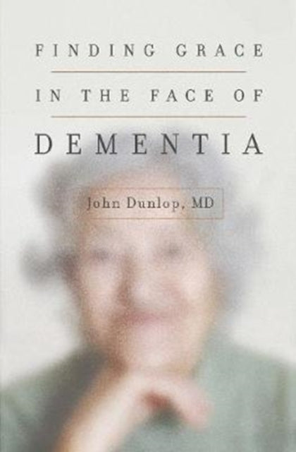 Finding Grace in the Face of Dementia