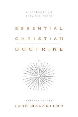 Essential Christian Doctrine - A Handbook on Biblical Truth
