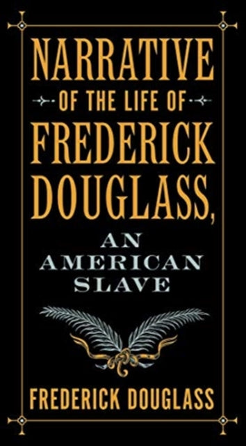 Narrative of the Life of Frederick Douglass, an American Slave