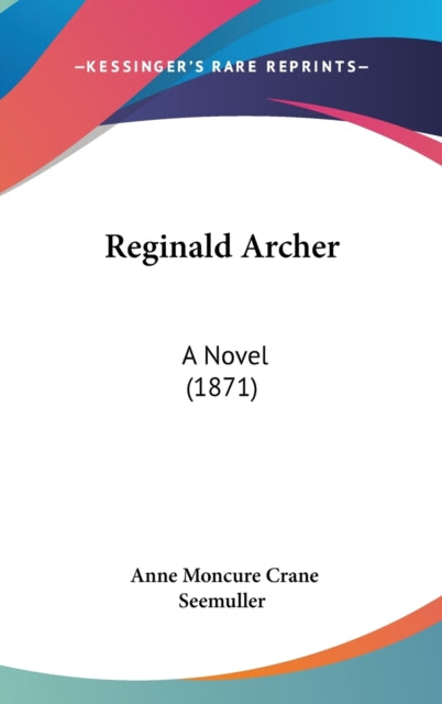 Reginald Archer: A Novel (1871)