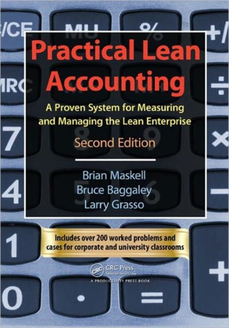 Practical Lean Accounting: A Proven System for Measuring and Managing the Lean Enterprise