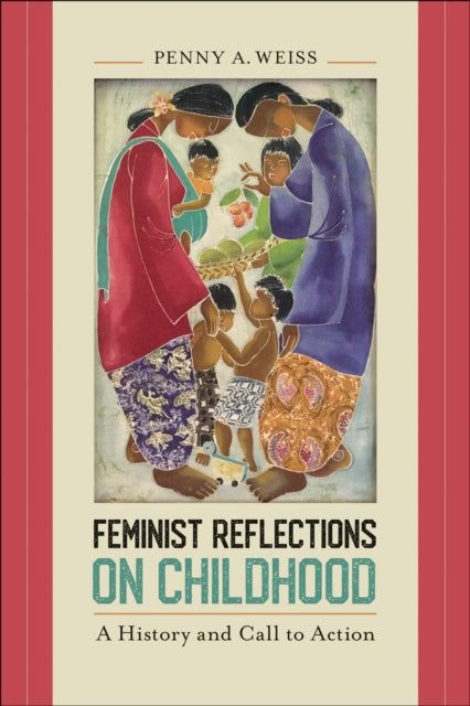 Feminist Reflections on Childhood - A History and Call to Action