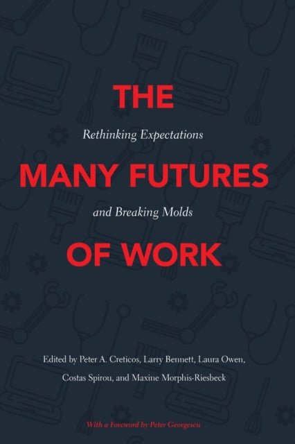 The Many Futures of Work - Rethinking Expectations and Breaking Molds