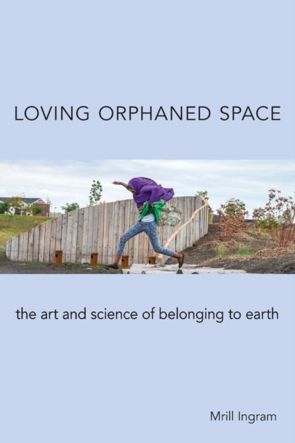 Loving Orphaned Space