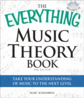 The Everything Music Theory Book: Take Your Understanding of Music to the Next Level