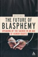 The Future of Blasphemy: Democracy, Faith and Freedom of Expression
