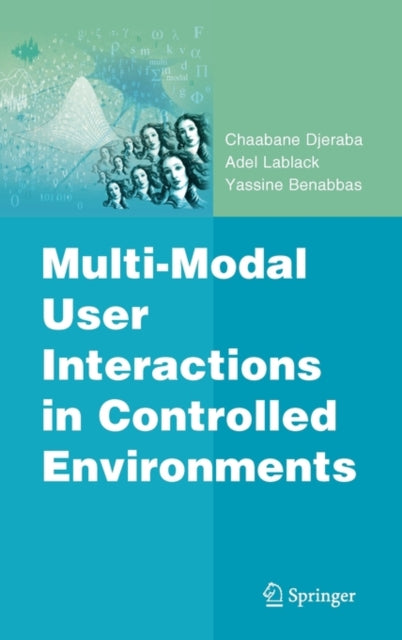 Multi-Modal User Interactions in Controlled Environments