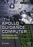 The Apollo Guidance Computer: Architecture and Operation