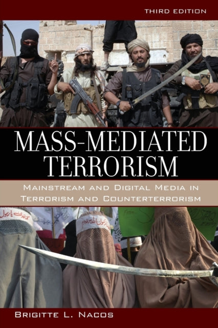 Mass-Mediated Terrorism: Mainstream and Digital Media in Terrorism and Counterterrorism