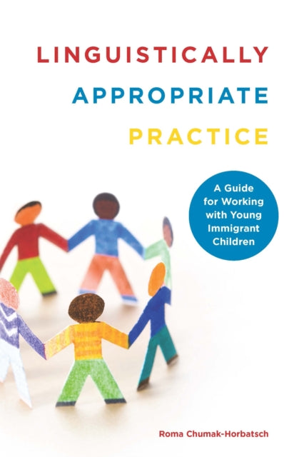 Linguistically Appropriate Practice: A Guide for Working with Young Immigrant Children