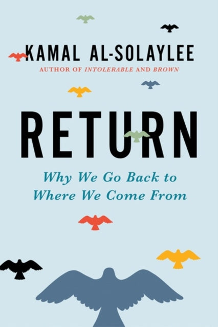 Return - Why We Go Back to Where We Come From