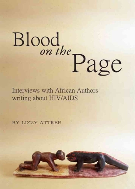 Blood on the Page: Interviews with African Authors Writing About HIV/AIDS