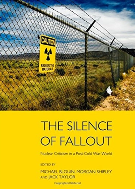 Silence of Fallout: Nuclear Criticism in a Post-Cold War World