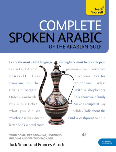 Complete Spoken Arabic (of the Arabian Gulf) Beginner to Intermediate Course: (Book and audio support)