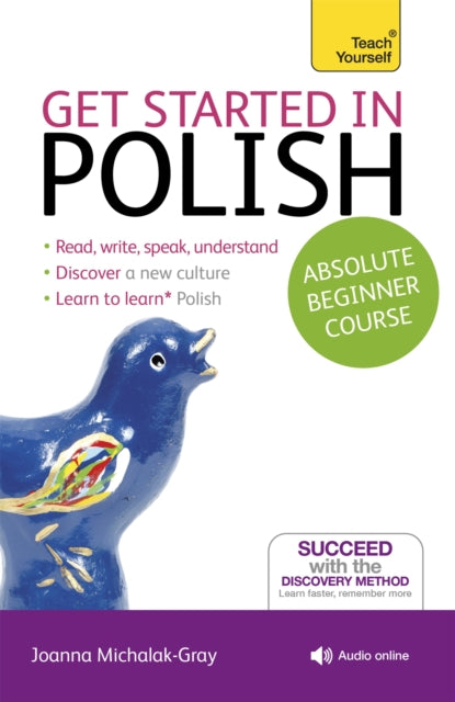 Get Started in Polish Absolute Beginner Course: (Book and audio support)