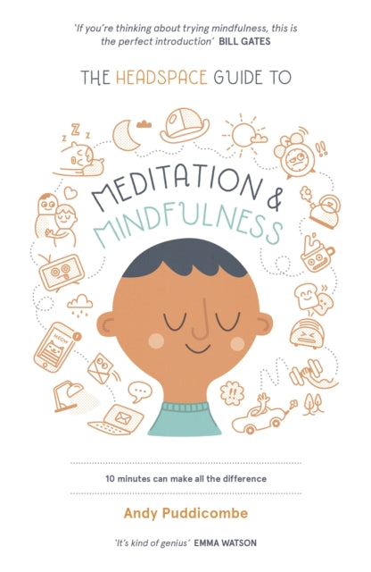 The Headspace Guide to... Mindfulness & Meditation