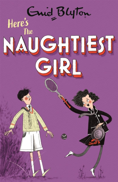 Naughtiest Girl: Here's The Naughtiest Girl