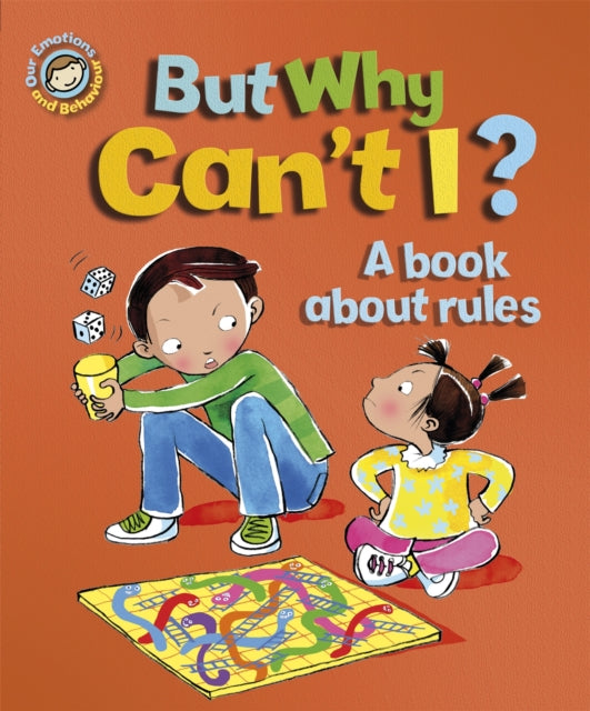 Our Emotions and Behaviour: But Why Can't I? - A book about rules