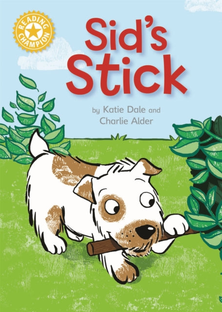 Reading Champion: Sid's Stick - Independent Reading Yellow 3