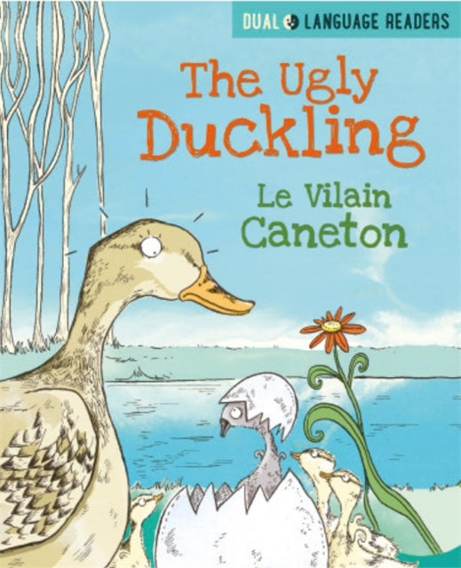 Dual Language Readers: The Ugly Duckling: Le Vilain Petit Canard