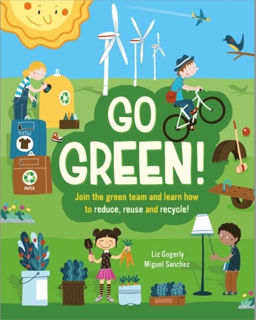 Go Green! - Join the Green Team and learn how to reduce, reuse and recycle