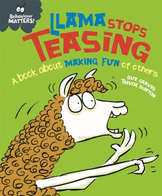 Behaviour Matters: Llama Stops Teasing - A book about making fun of others