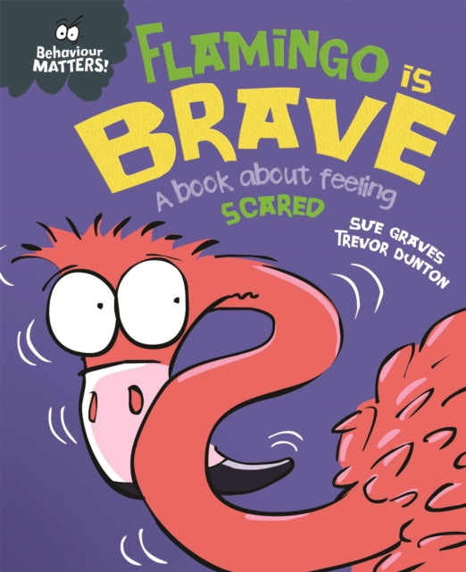 Behaviour Matters: Flamingo is Brave - A book about feeling scared