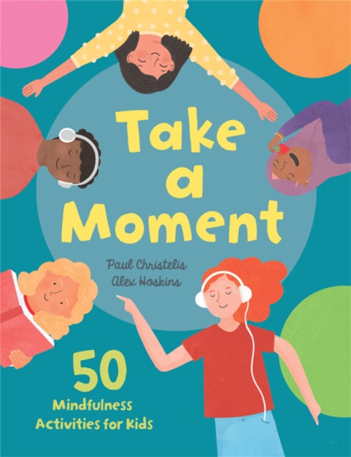 Take a Moment - 50 Mindfulness Activities for Kids