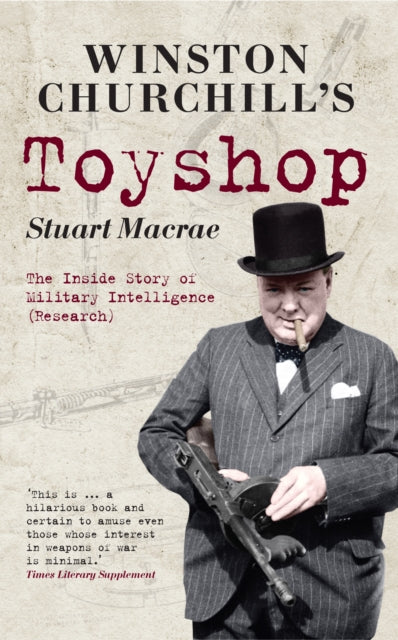 Winston Churchill's Toyshop: The Inside Story of Military Intelligence (Research)